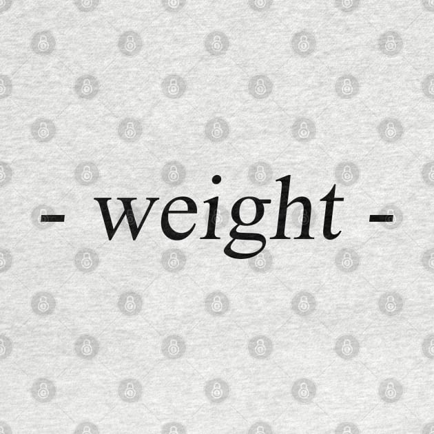 Weight by fantanamobay@gmail.com